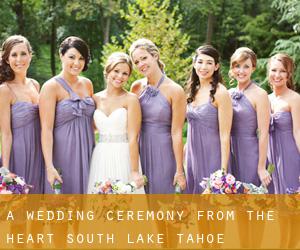 A Wedding Ceremony From the Heart (South Lake Tahoe)