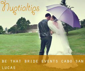 Be That Bride Events (Cabo San Lucas)