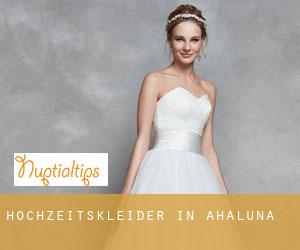 Hochzeitskleider in Ahaluna