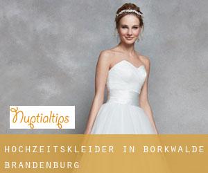 Hochzeitskleider in Borkwalde (Brandenburg)