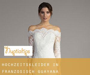 Hochzeitskleider in Französisch-Guayana Hochzeitskleider in Französisch-Guayana