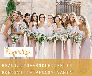 Brautjungfernkleider in Bondsville (Pennsylvania)
