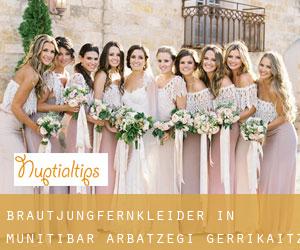 Brautjungfernkleider in Munitibar-Arbatzegi Gerrikaitz-