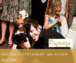 Hochzeitsfotograf in Aicha (Bayern)