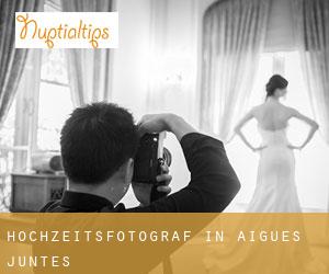 Hochzeitsfotograf in Aigues-Juntes