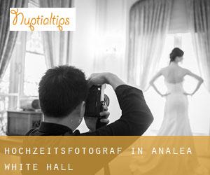 Hochzeitsfotograf in Analea White Hall