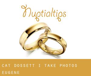 Cat Dossett - I Take Photos (Eugene)