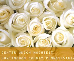 Center Union hochzeit (Huntingdon County, Pennsylvania)