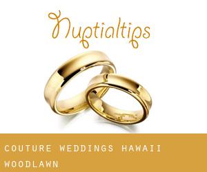 Couture Weddings Hawaii (Woodlawn)