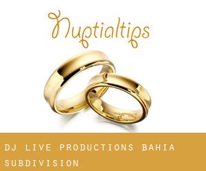 DJ Live Productions (Bahia Subdivision)