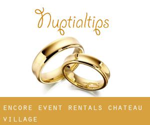 Encore Event Rentals (Chateau Village)