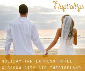 Holiday Inn Express Hotel Glasgow City Ctr-Theatreland