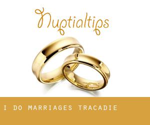 I Do Marriages (Tracadie)