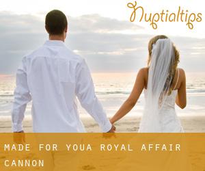 Made For You...A Royal Affair (Cannon)