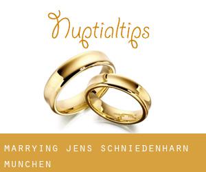 Marrying Jens Schniedenharn (München)