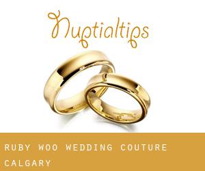 Ruby Woo Wedding Couture (Calgary)
