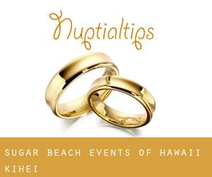 Sugar Beach Events of Hawaii (Kīhei)