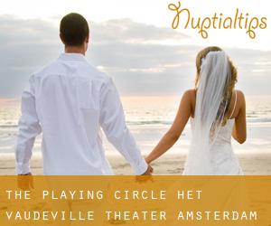 The Playing Circle - Het Vaudeville Theater (Amsterdam)